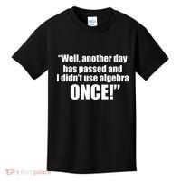 Didn't Use Algebra Today Math Irrelevance Funny Kids T-Shirt thumb 0