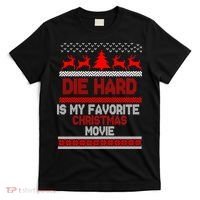 Die Hard Is My Favorite Movie Ugly Christmas T-Shirt thumb 0