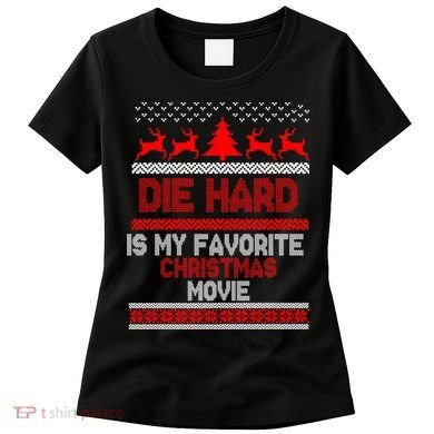 Die Hard Is My Favorite Movie Ugly Christmas Women's T-Shirt
