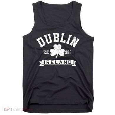 Dublin Ireland Est 988 Clover Leaf Shamrock St Patricks Day Gift Tank Top