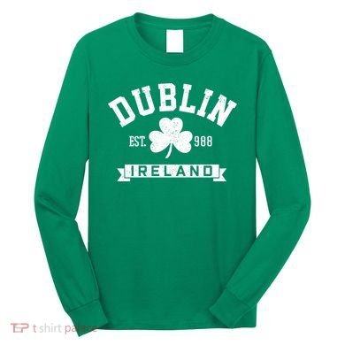 Dublin Ireland Est 988 Clover Leaf Shamrock St Patricks Day Gift Long Sleeve Shirt