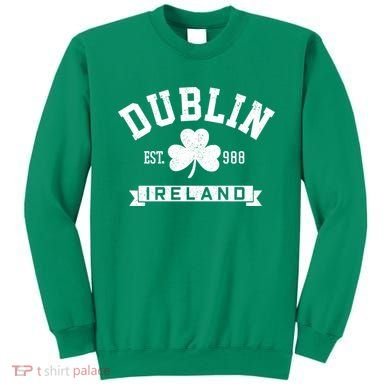 Dublin Ireland Est 988 Clover Leaf Shamrock St Patricks Day Gift Sweatshirt