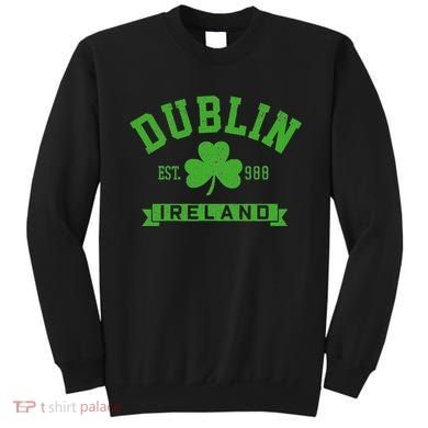Dublin Ireland Est 988 Clover Leaf Shamrock St. Patricks Day Sweatshirt