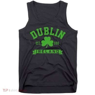 Dublin Ireland Est 988 Clover Leaf Shamrock St. Patricks Day Tank Top