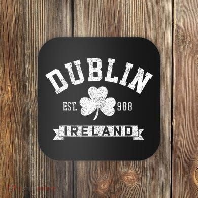 Dublin Ireland Est 988 Shamrock St. Patricks Day Coaster