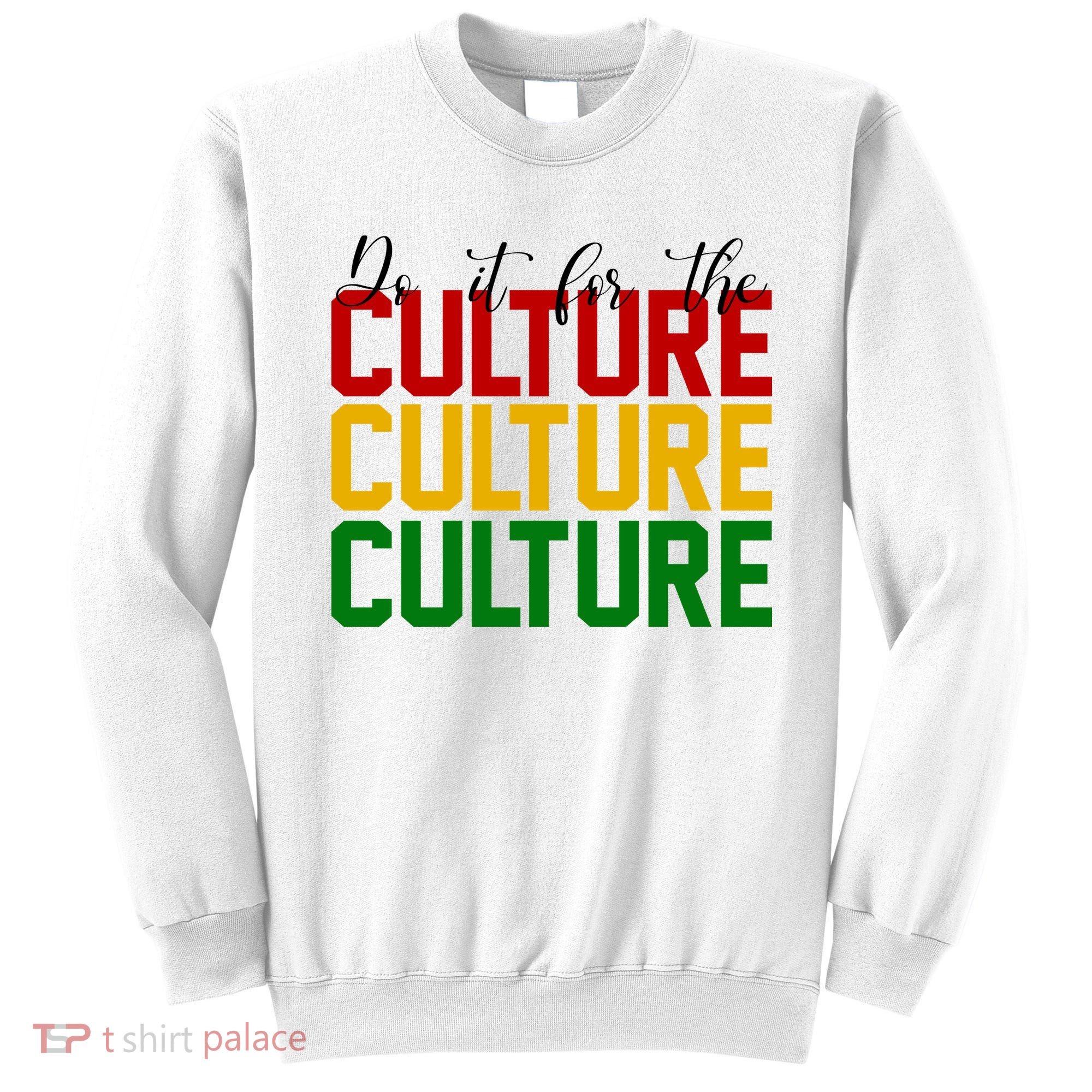 Do It For The Culture African American Pride Sweatshirt