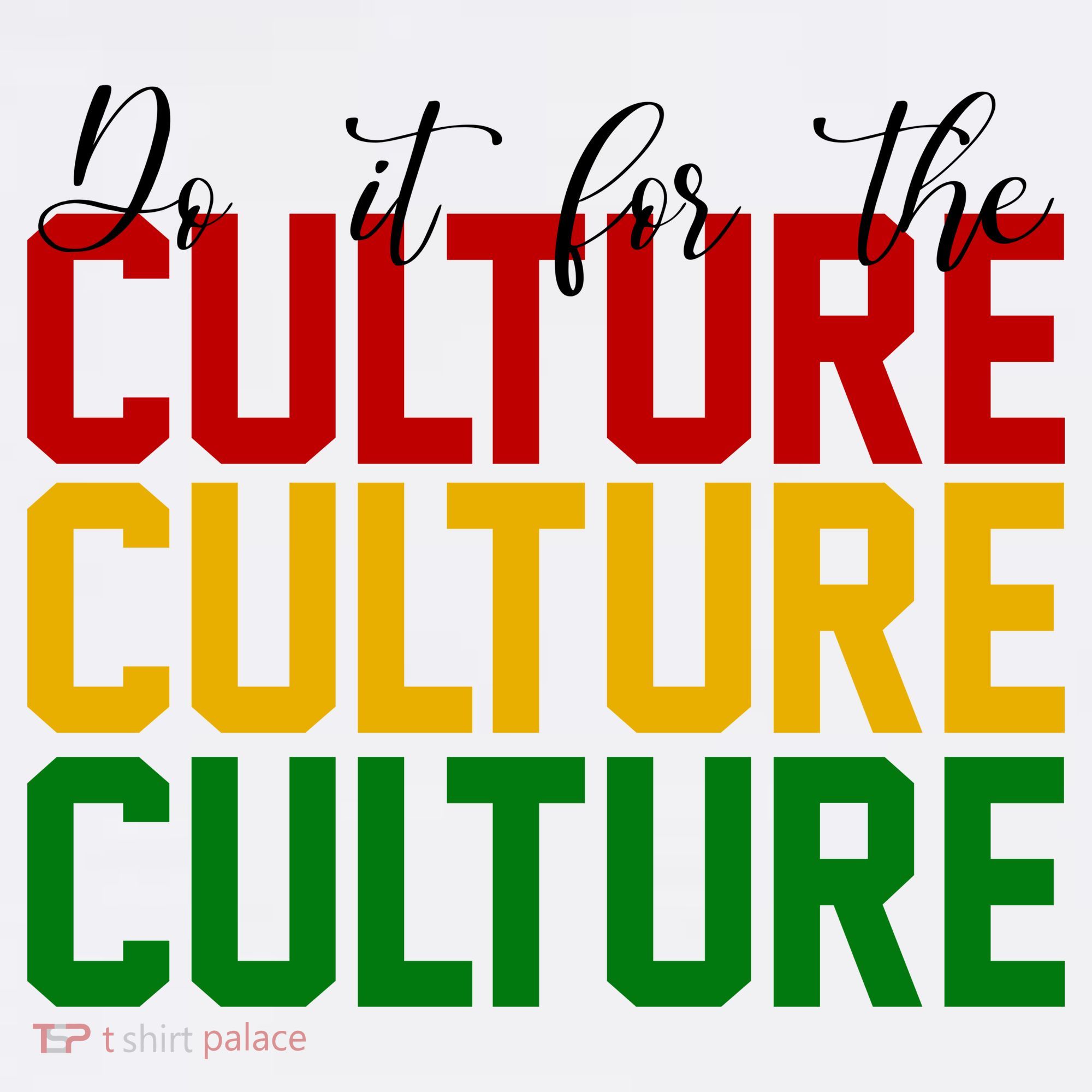 Do It For The Culture African American Pride T-Shirt
