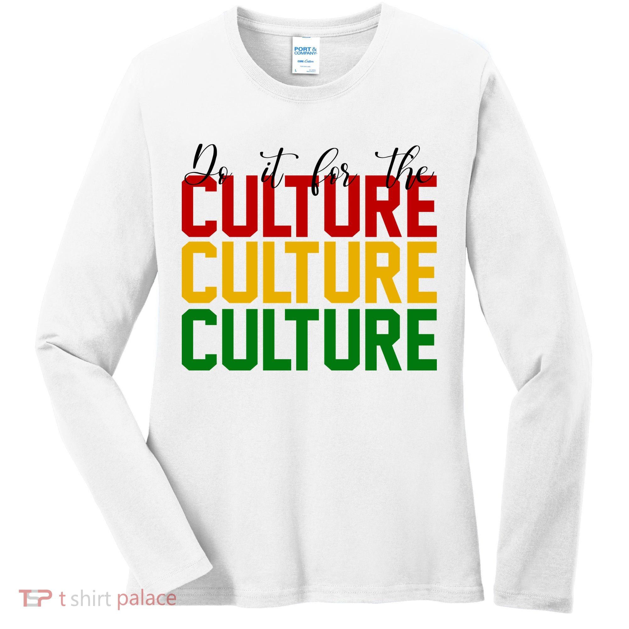 Do It For The Culture African American Pride Women's Long Sleeve Shirt