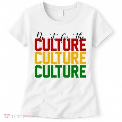 Do It For The Culture African American Pride Women's T-Shirt