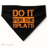 Do It For The SPLATS Fitness Motivation USA-Made Doggie Bandana thumb 0