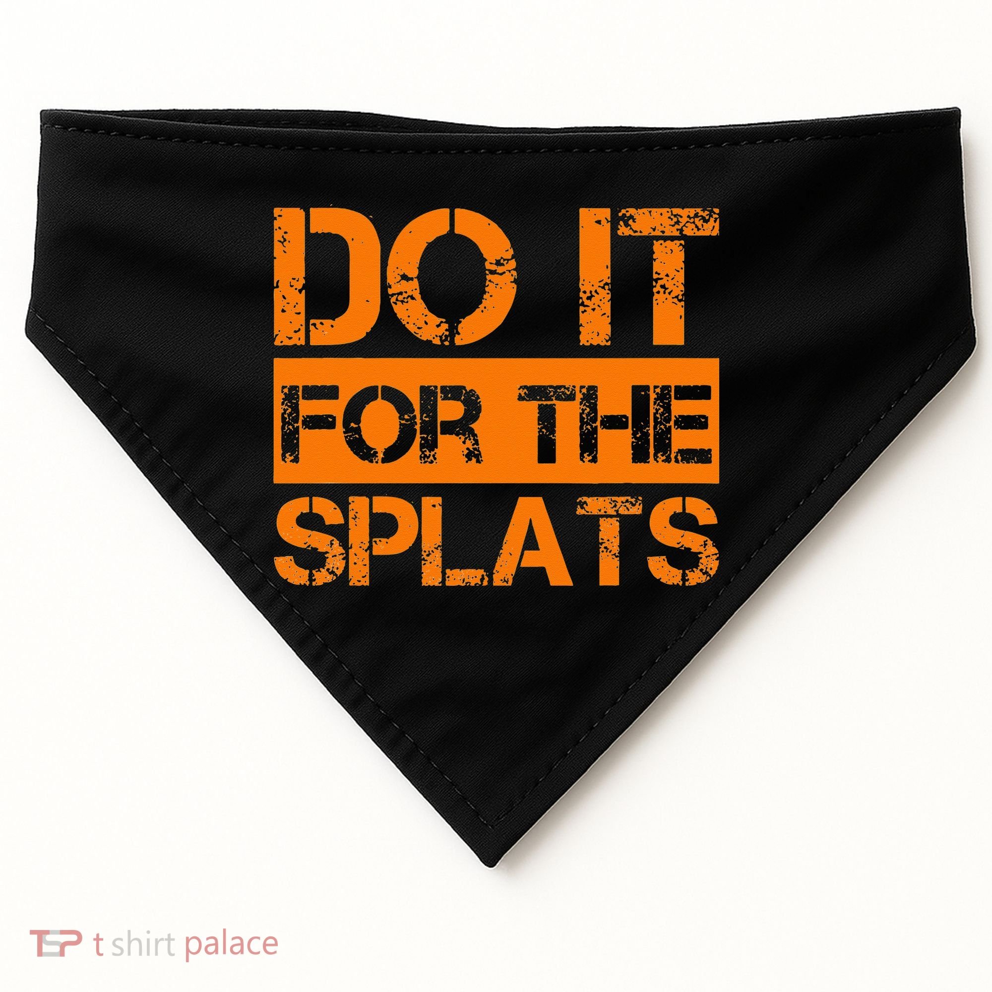 Do It For The SPLATS Fitness Motivation USA-Made Doggie Bandana
