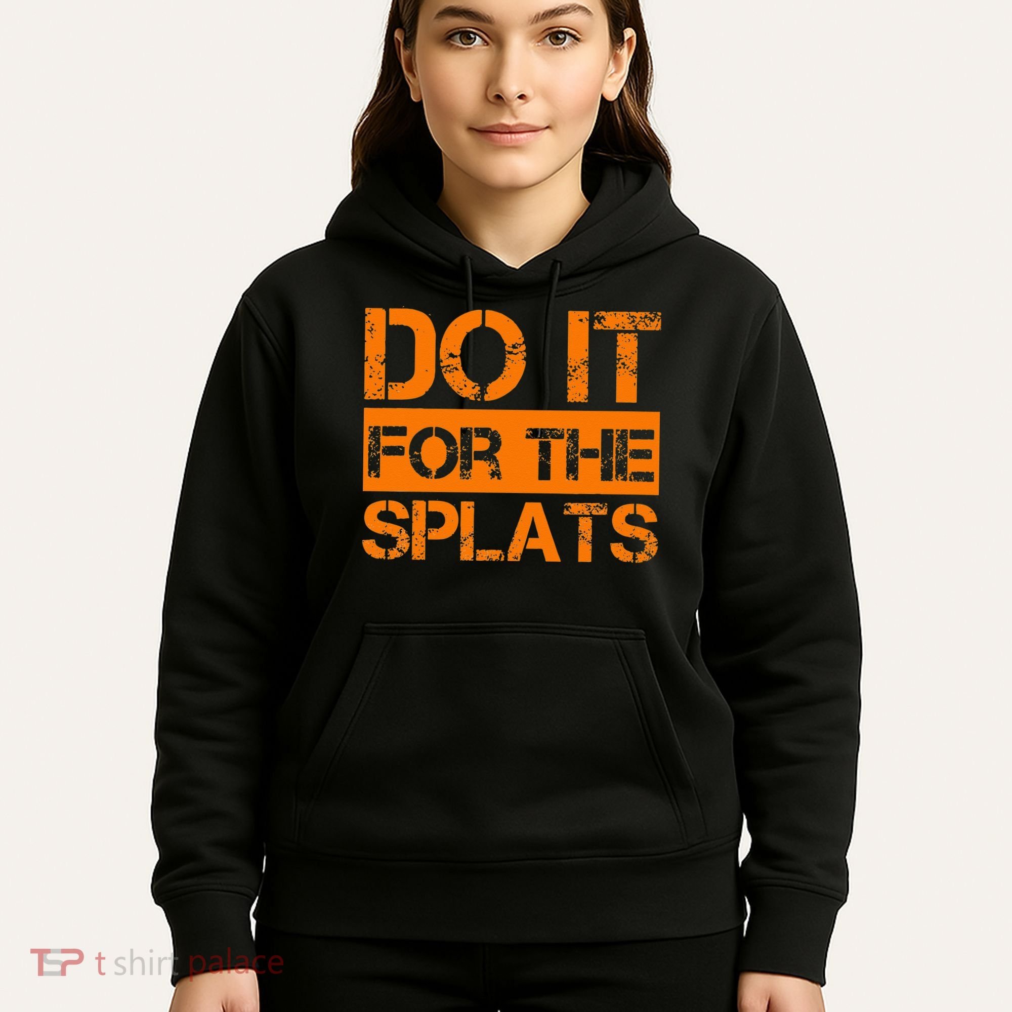 Do It For The SPLATS Fitness Motivation Hoodie