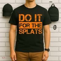 Do It For The SPLATS Fitness Motivation T-Shirt thumb 6
