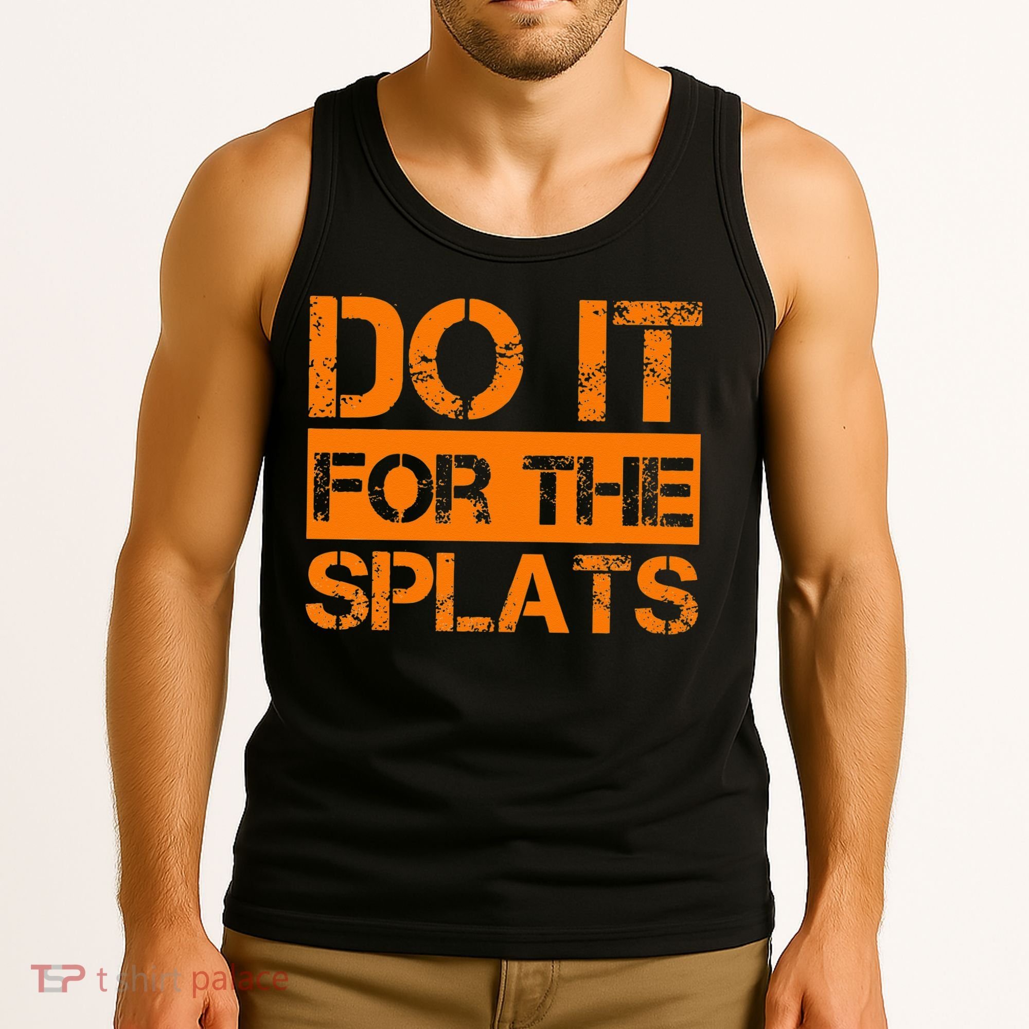 Do It For The SPLATS Fitness Motivation Tank Top