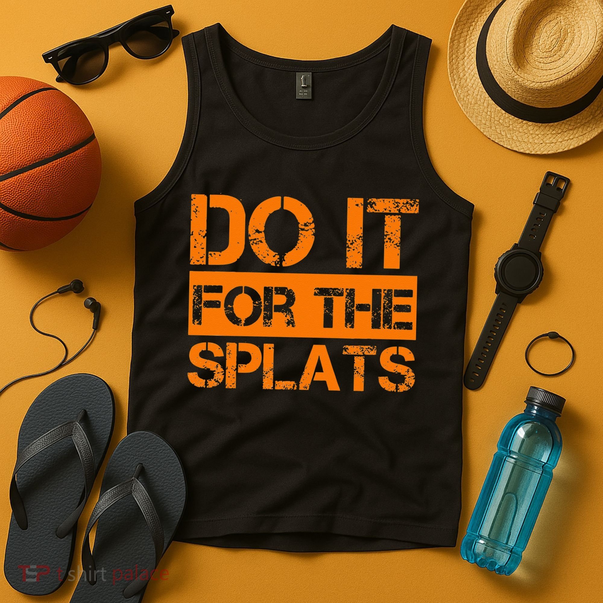 Do It For The SPLATS Fitness Motivation Tank Top
