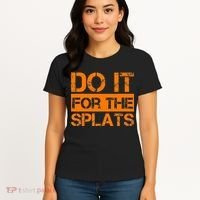 Do It For The SPLATS Fitness Motivation Women's T-Shirt thumb 4