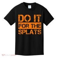 Do It For The SPLATS Fitness Motivation Kids T-Shirt thumb 0