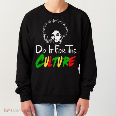 Do It For The Culture Junenth Afro Queen Black History Gift Women's Sweatshirt