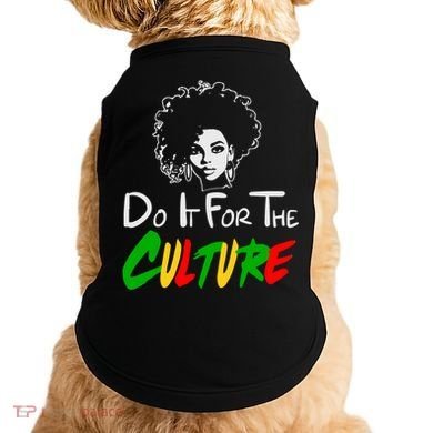 Do It For The Culture Junenth Afro Queen Black History Gift Doggie Tank