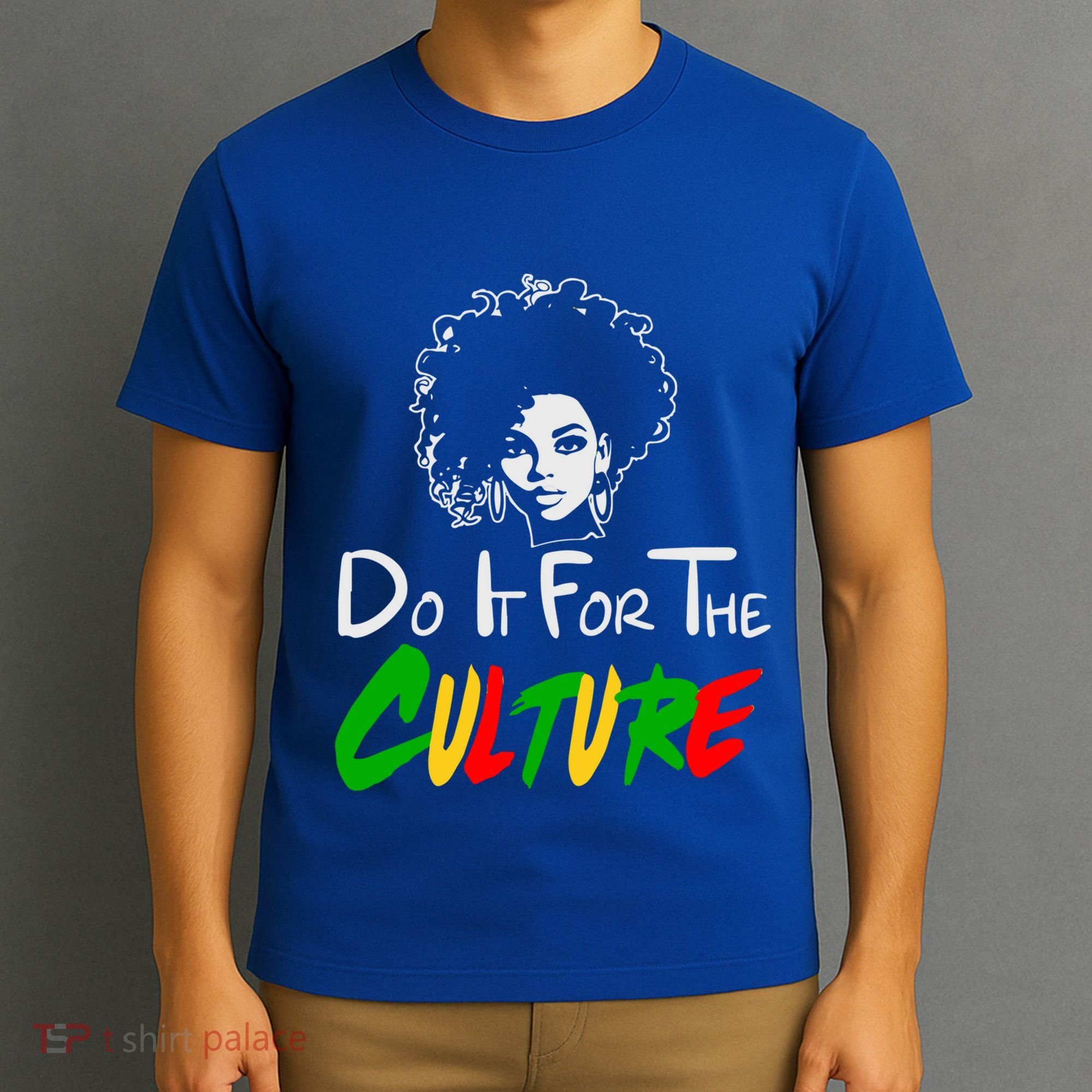 Do It For The Culture Junenth Afro Queen Black History Gift T-Shirt