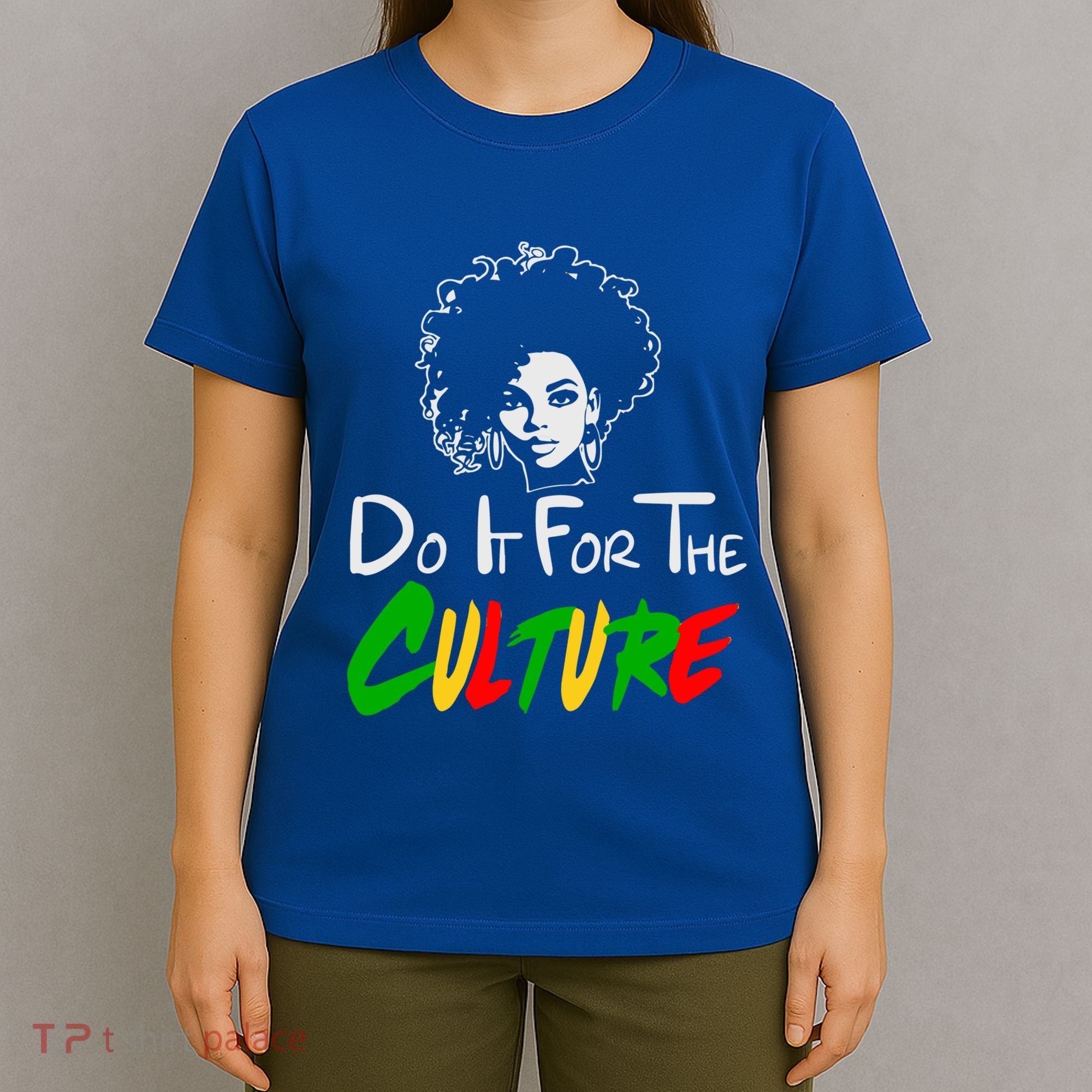 Do It For The Culture Junenth Afro Queen Black History Gift T-Shirt