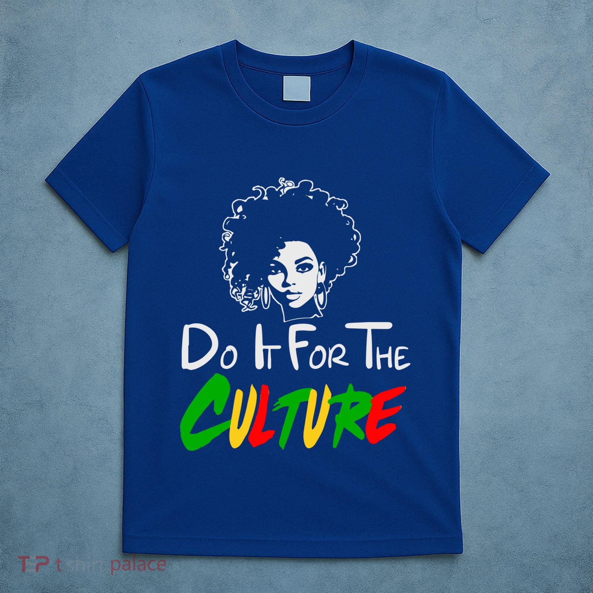Do It For The Culture Junenth Afro Queen Black History Gift T-Shirt