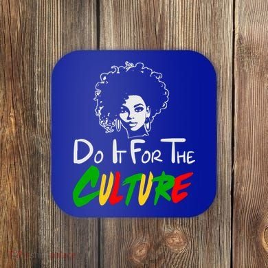 Do It For The Culture Junenth Afro Queen Black History Gift Coaster