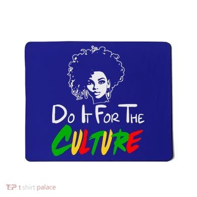 Do It For The Culture Junenth Afro Queen Black History Gift Mousepad