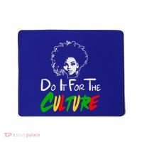 Do It For The Culture Junenth Afro Queen Black History Gift Mousepad thumb 0