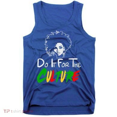 Do It For The Culture Junenth Afro Queen Black History Gift Tank Top