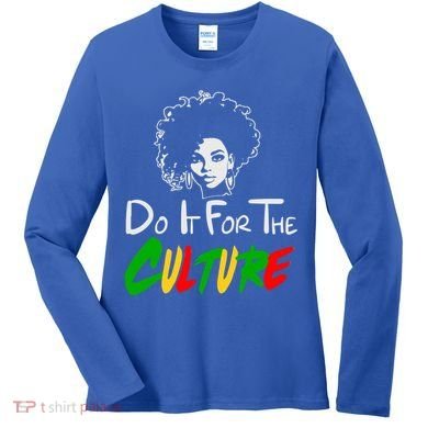 Do It For The Culture Junenth Afro Queen Black History Gift Women's Long Sleeve Shirt