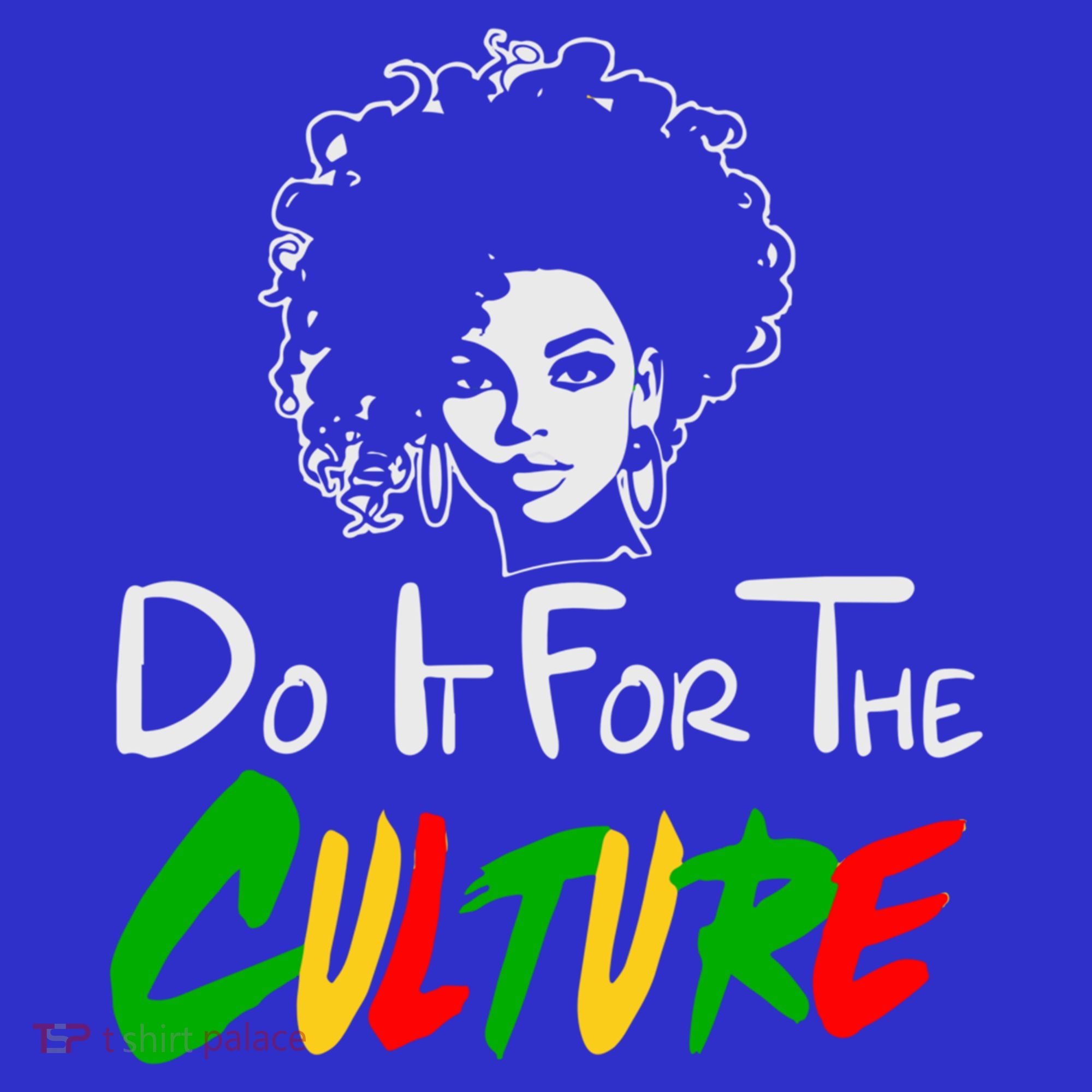 Do It For The Culture Junenth Afro Queen Black History Gift Women's T-Shirt