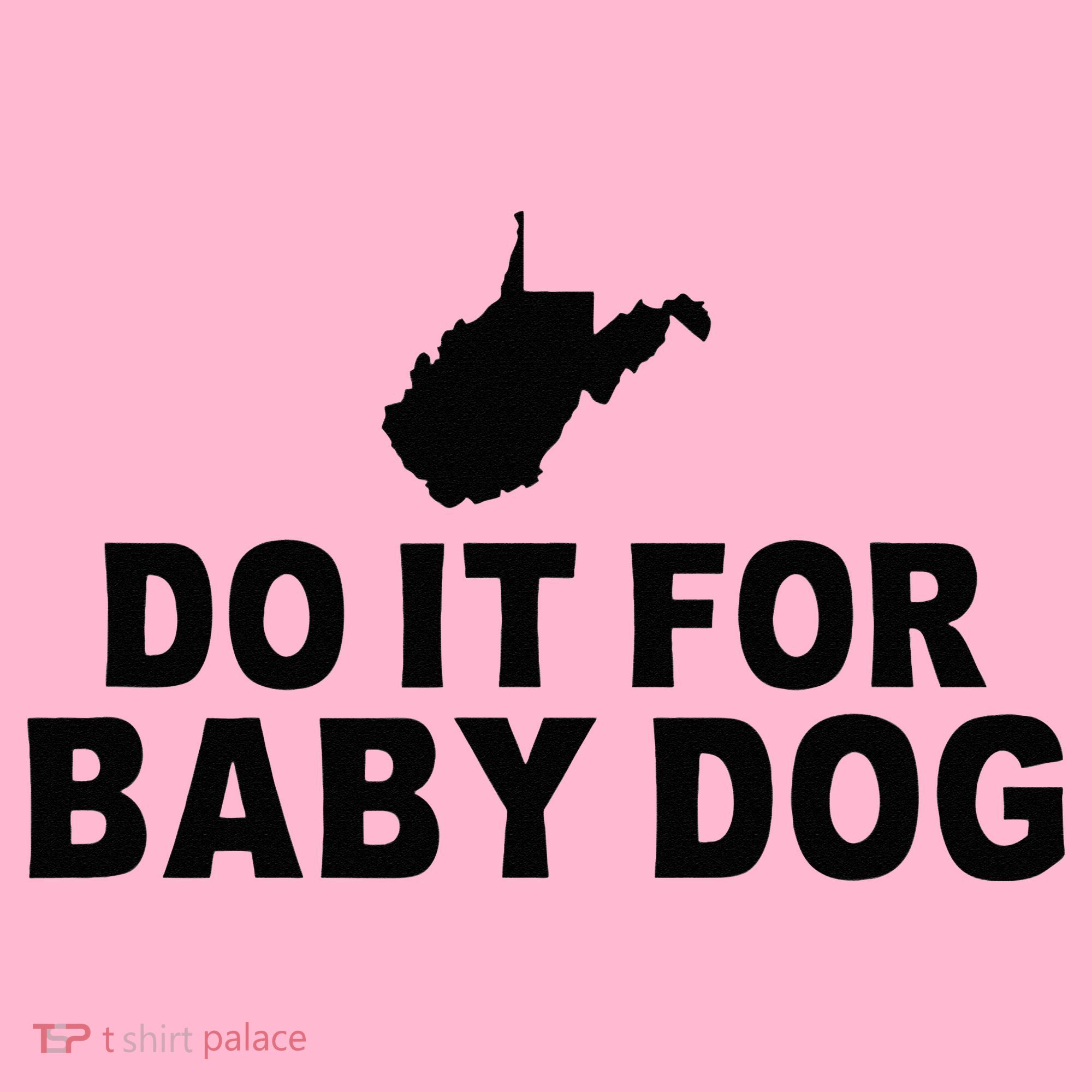 Do It For Baby Dog West Virginia Big Jim Justice Coaster