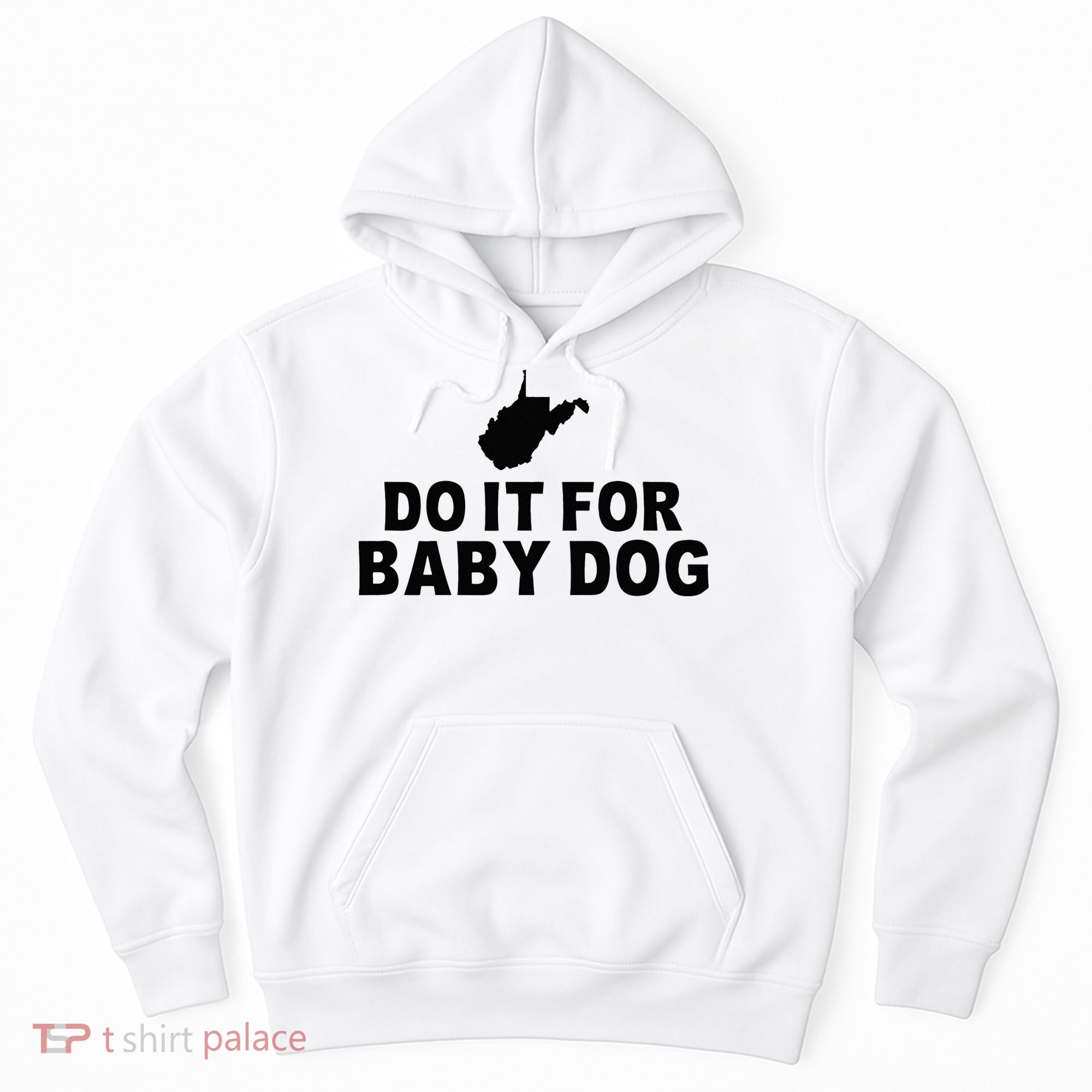 Do It For Baby Dog West Virginia Big Jim Justice Hoodie