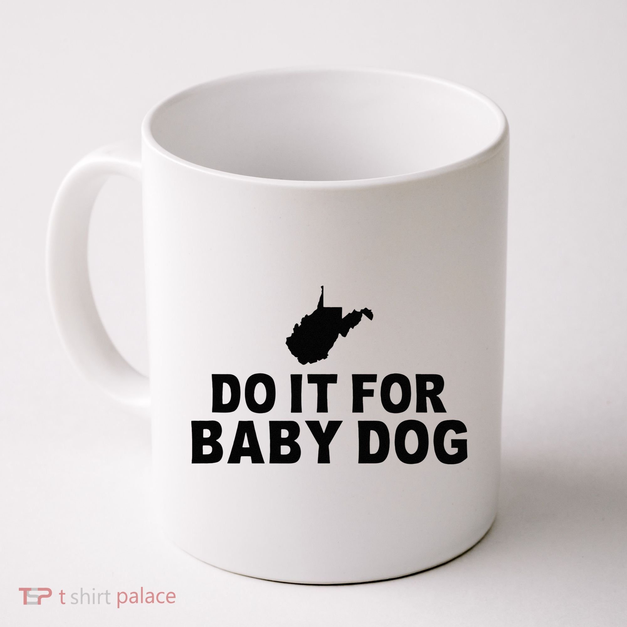 Do It For Baby Dog West Virginia Big Jim Justice Coffee Mug