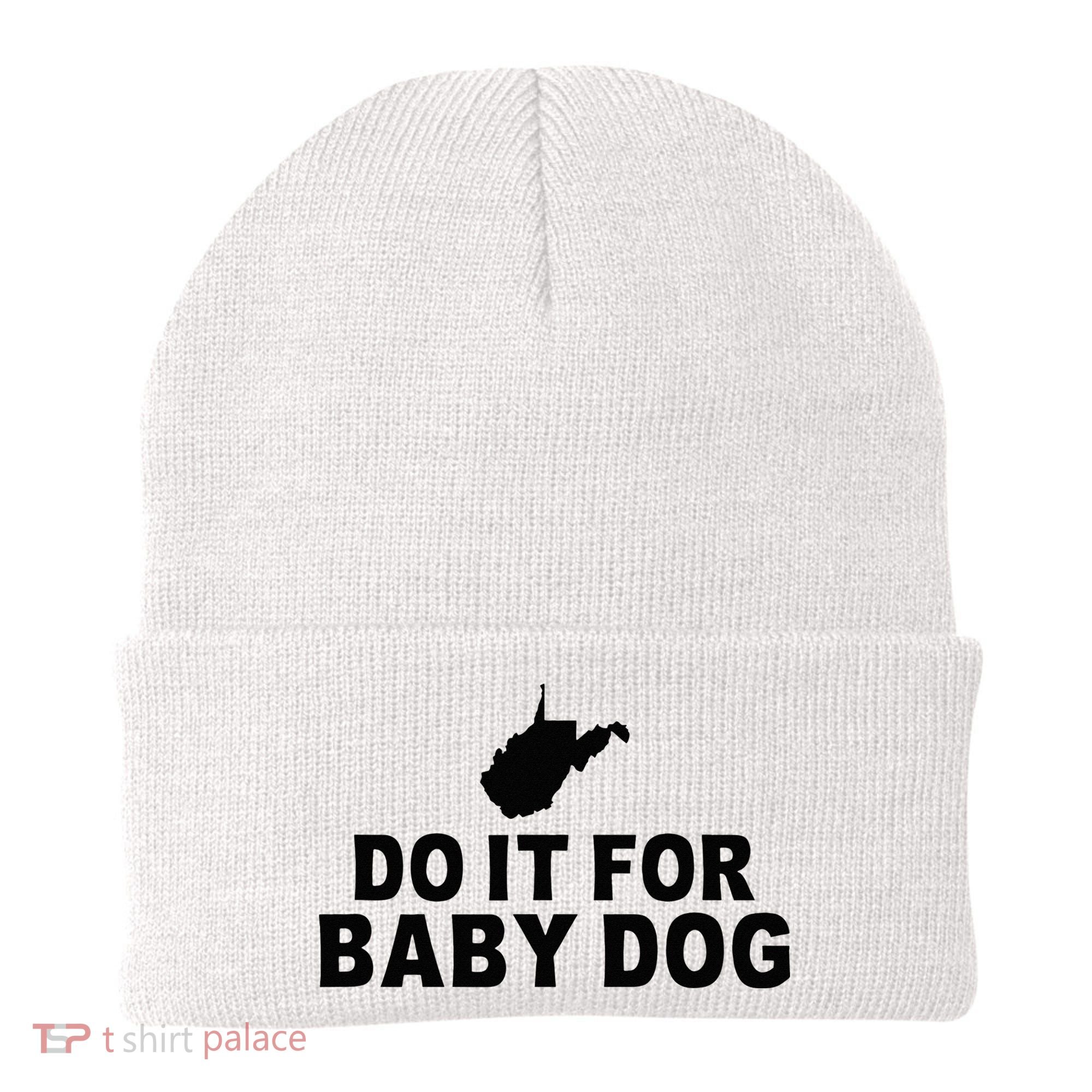 Do It For Baby Dog West Virginia Big Jim Justice Beanie