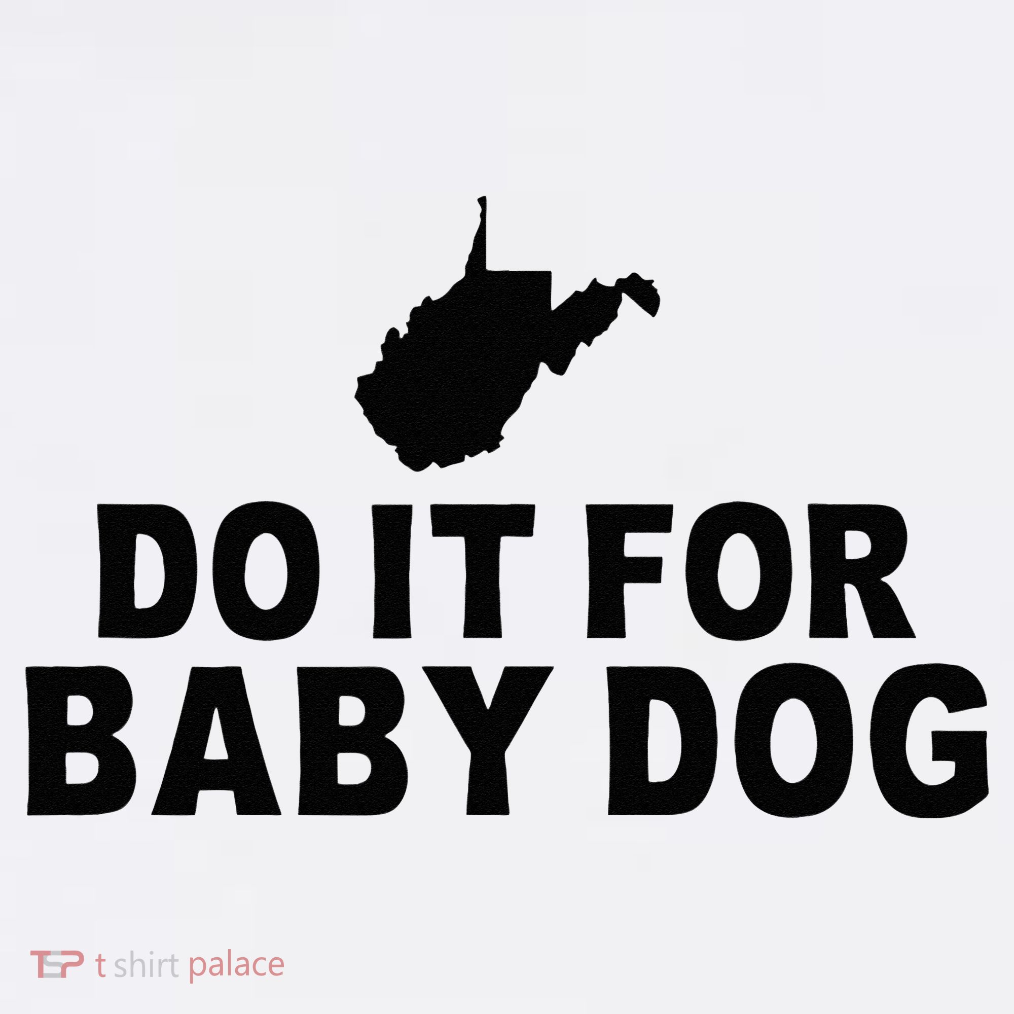 Do It For Baby Dog West Virginia Big Jim Justice Women's Hoodie