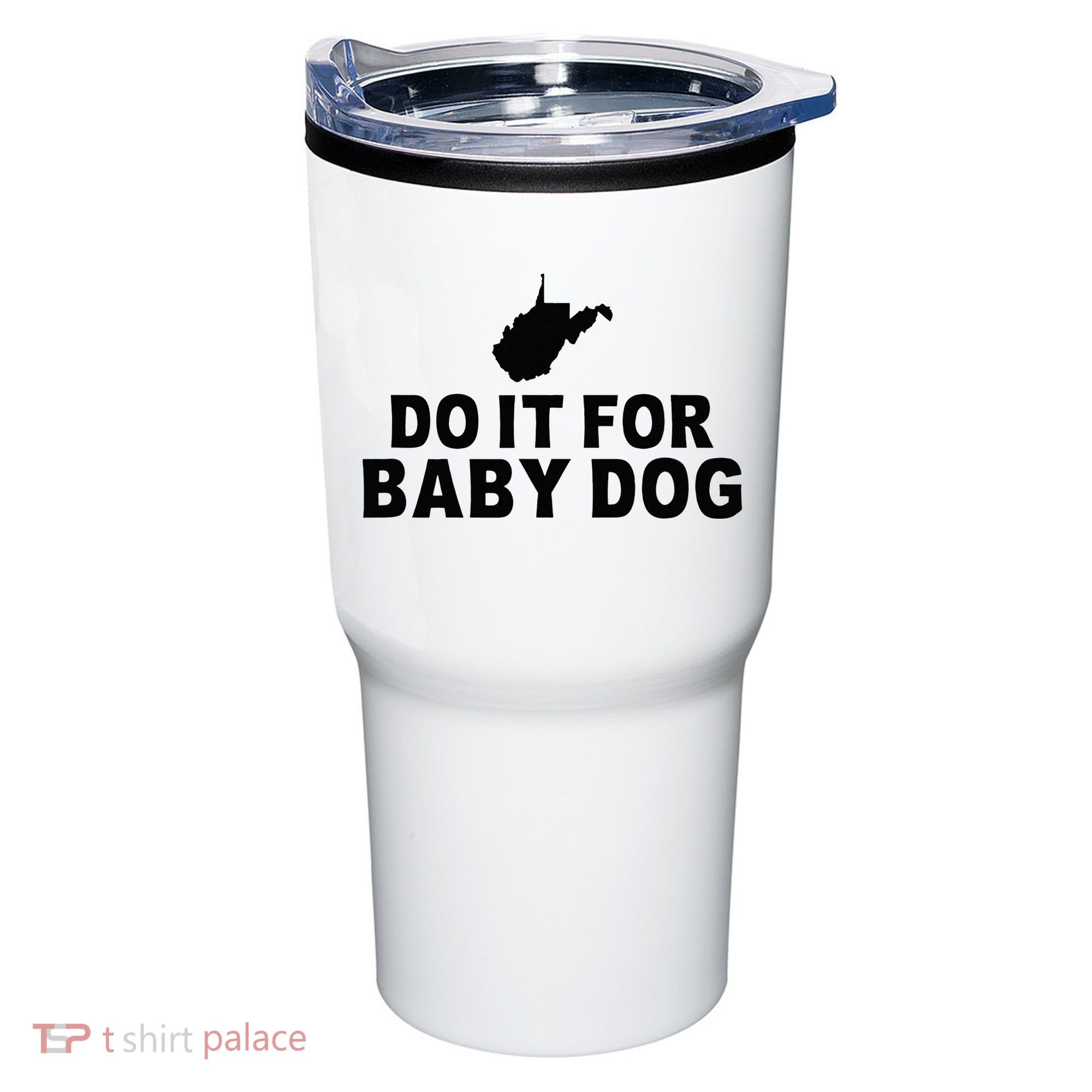 Do It For Baby Dog West Virginia Big Jim Justice Tumbler