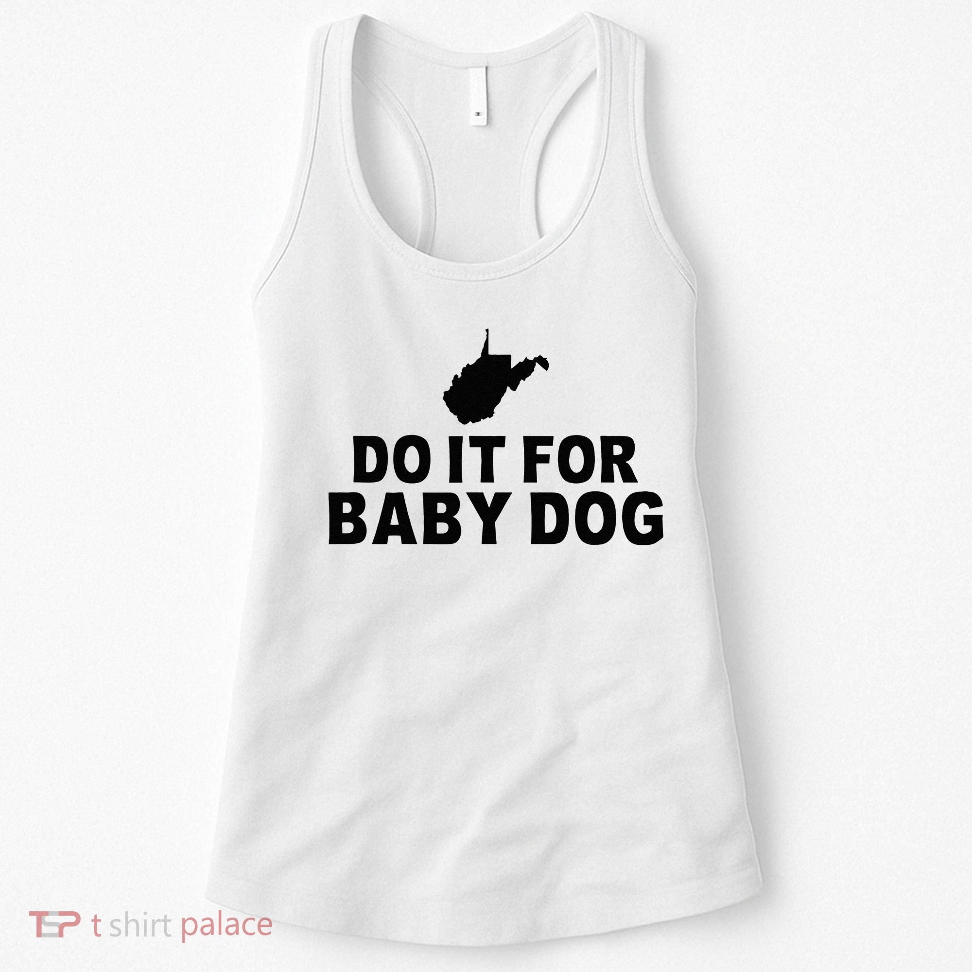 Do It For Baby Dog West Virginia Big Jim Justice Women's Tank Top