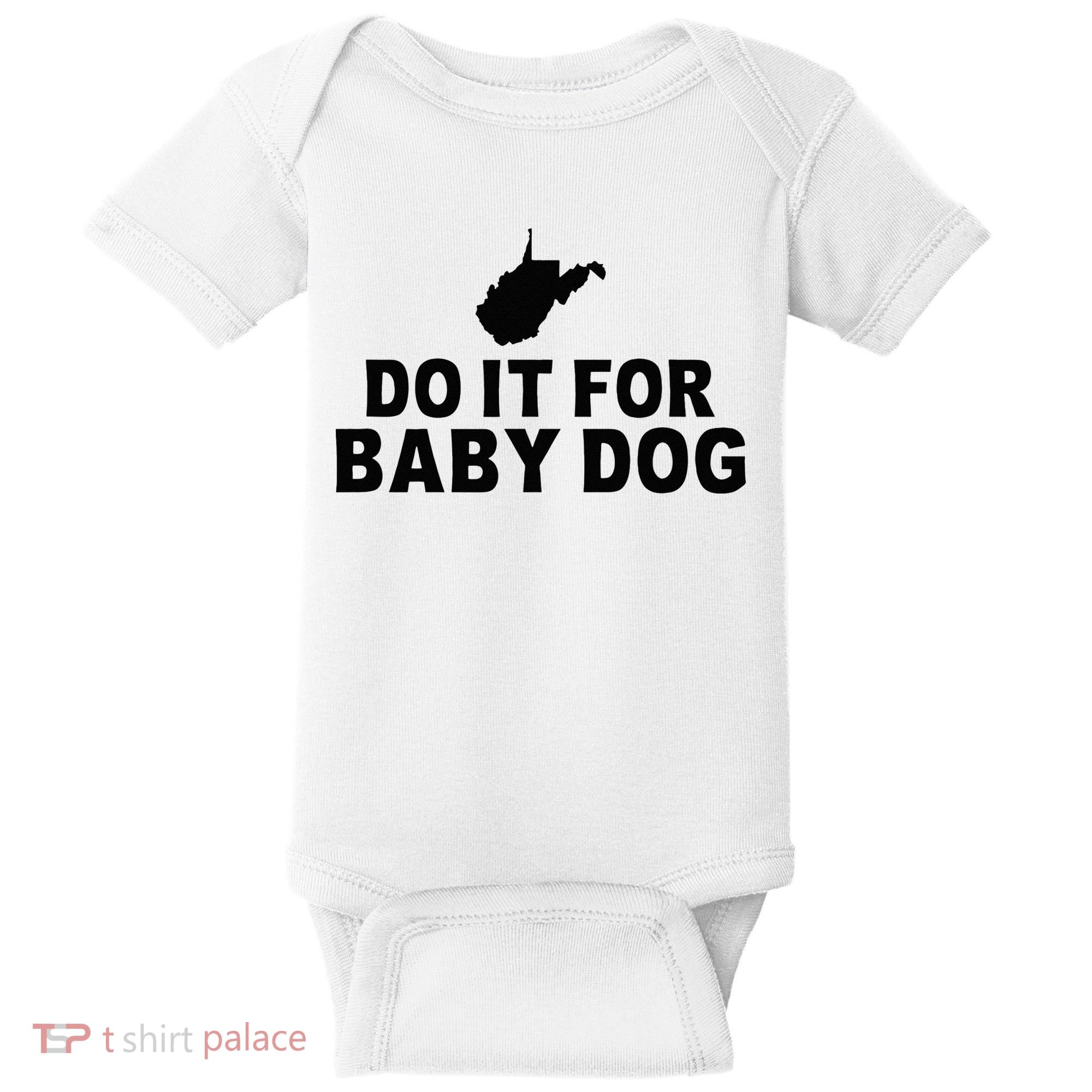 Do It For Baby Dog West Virginia Big Jim Justice Baby Bodysuit