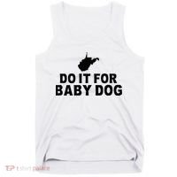 Do It For Baby Dog West Virginia Big Jim Justice Tank Top thumb 0