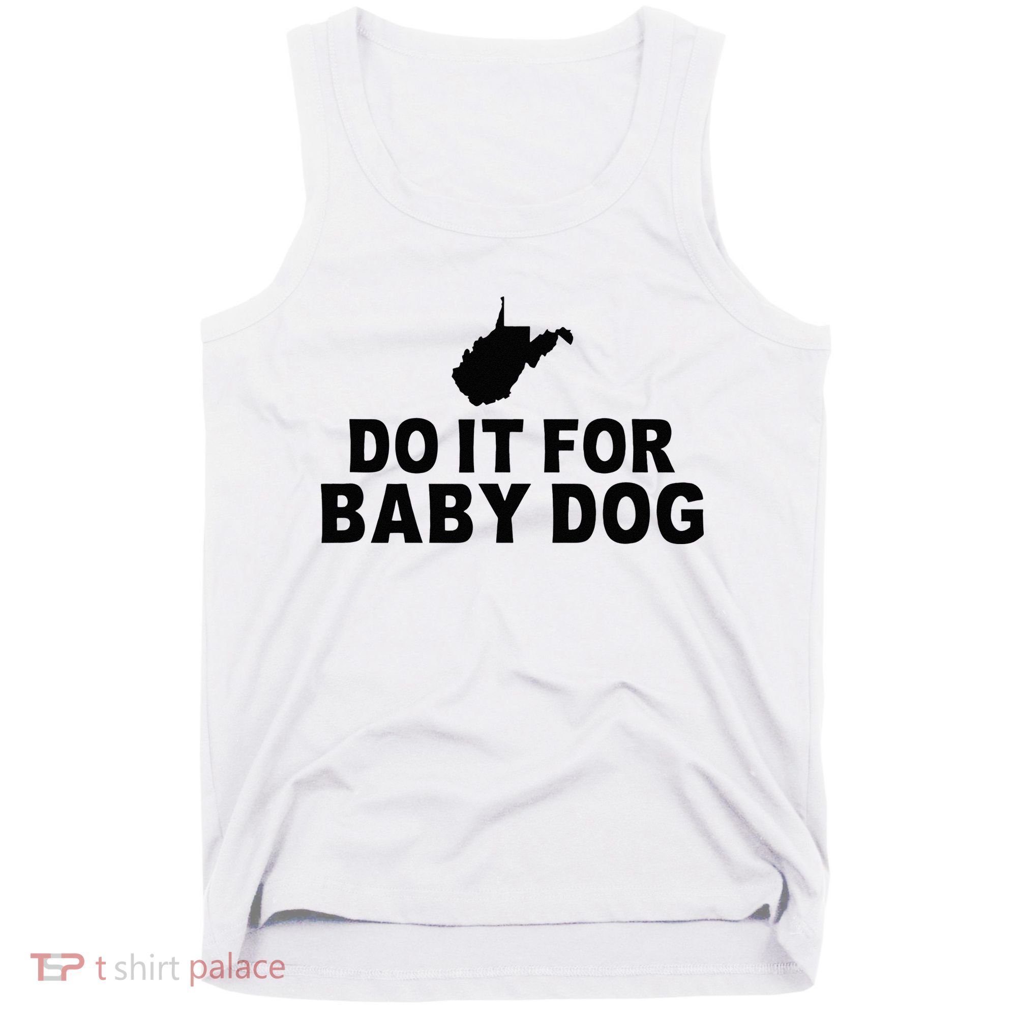 Do It For Baby Dog West Virginia Big Jim Justice Tank Top