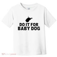 Do It For Baby Dog West Virginia Big Jim Justice Toddler T-Shirt thumb 0