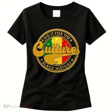 Do It For The Culture Black History Emblem Women's T-Shirt