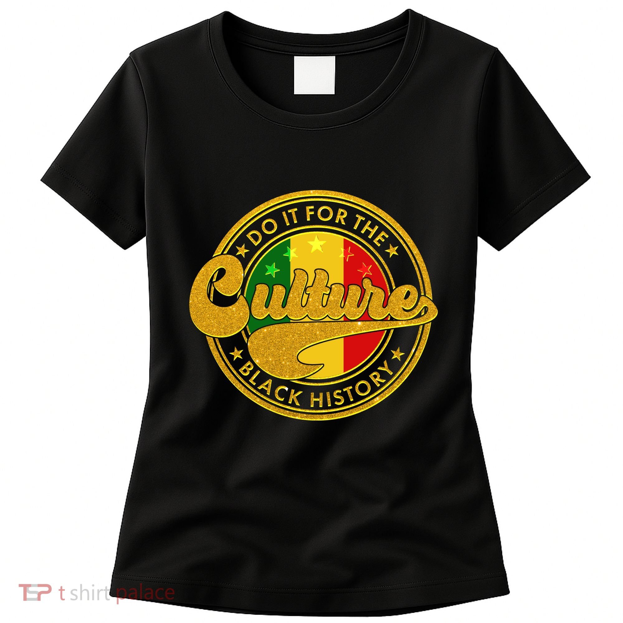 Do It For The Culture Black History Emblem Women's T-Shirt