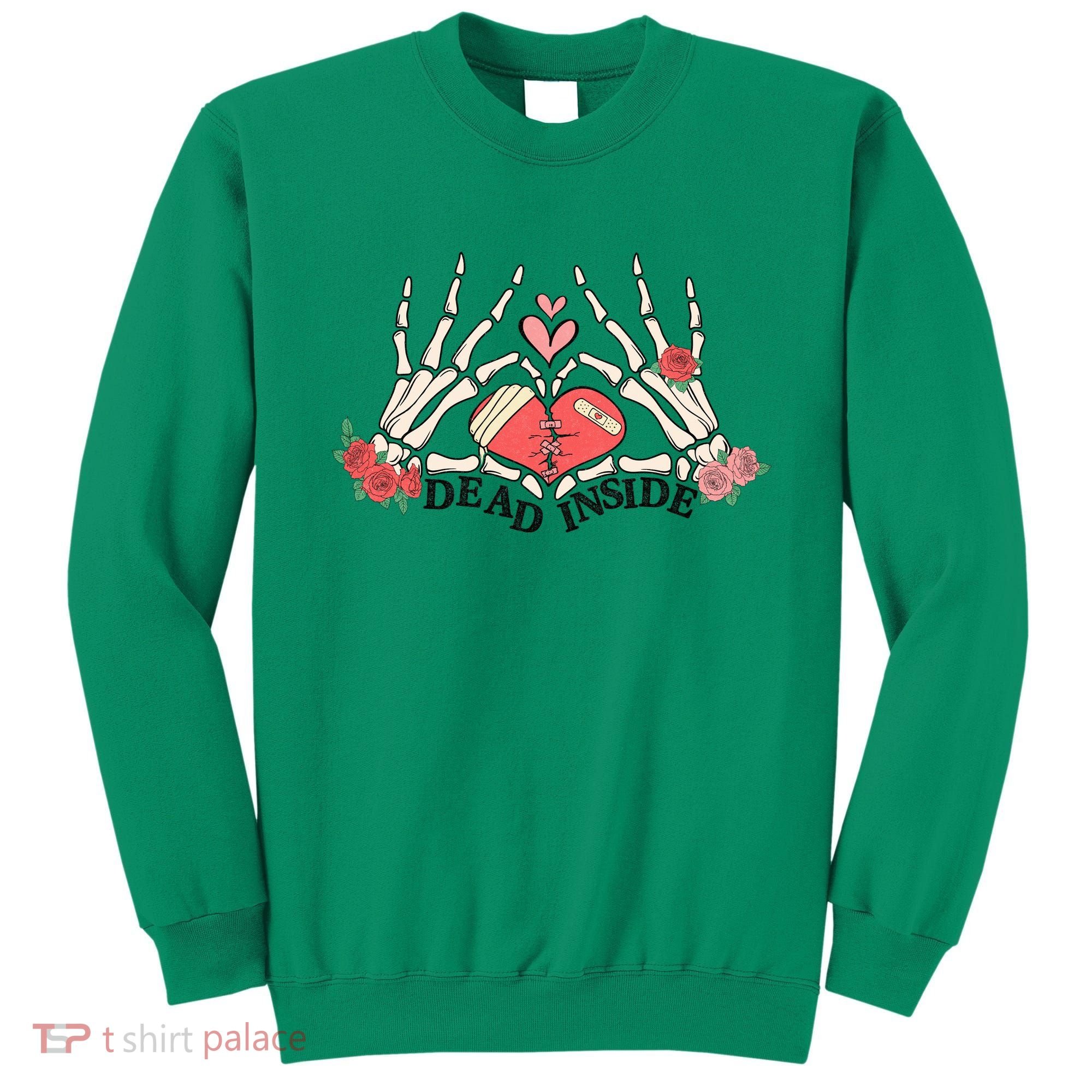 Dead Inside Funny Valentine Gift For Valentine Day Sweatshirt