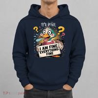 Duck IT'S FINE I'M FINE EVERYTHING IS FINE  Hoodie thumb 0