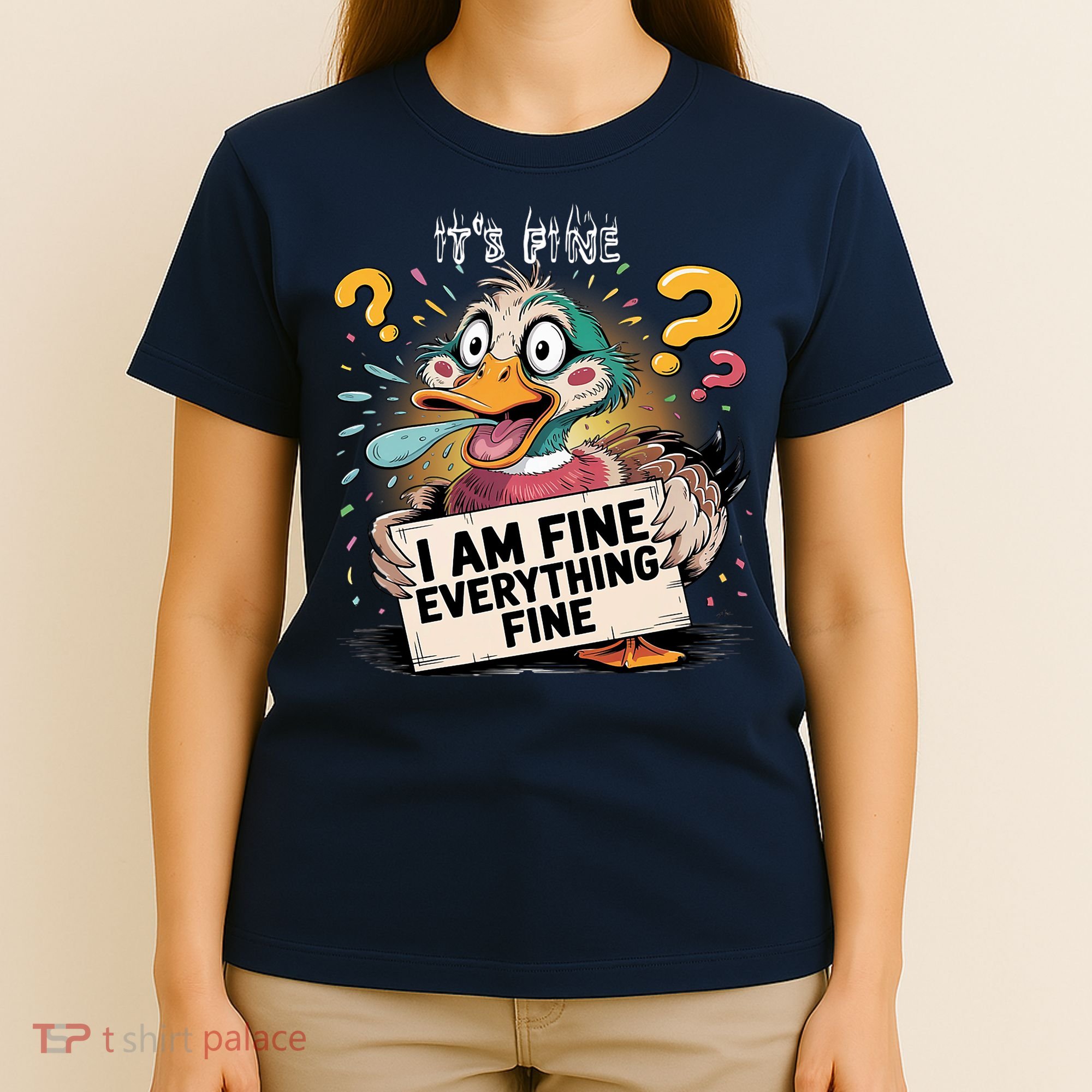 Duck IT'S FINE I'M FINE EVERYTHING IS FINE  T-Shirt