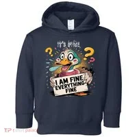 Duck IT'S FINE I'M FINE EVERYTHING IS FINE  Toddler Hoodie thumb 0