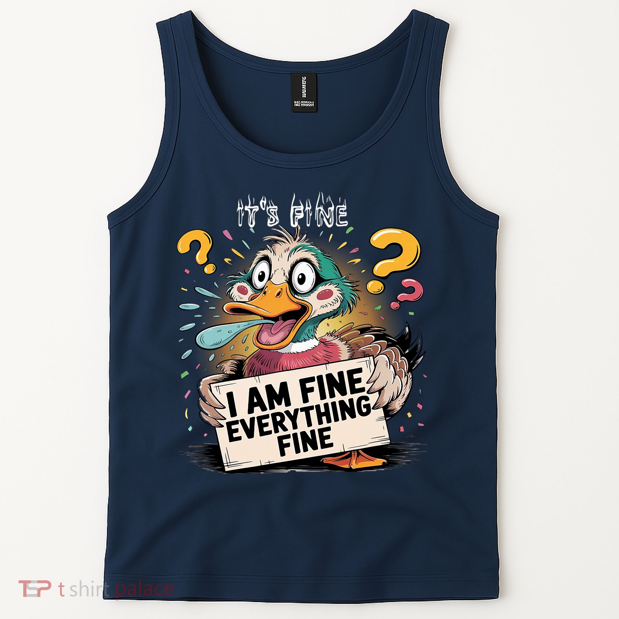 Duck IT'S FINE I'M FINE EVERYTHING IS FINE  Tank Top